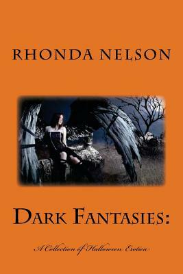 Dark Fantasies: A Collection of Halloween Erotica by Rhonda Nelson