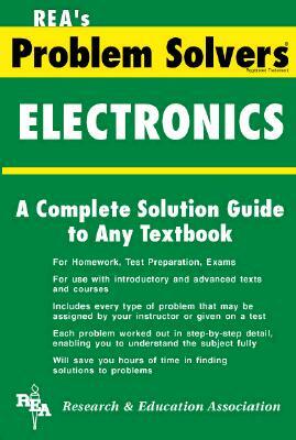 Electronics Problem Solver by The Editors of Rea, You-Liang (Edward) Gu
