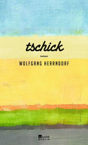 Tschick by Wolfgang Herrndorf