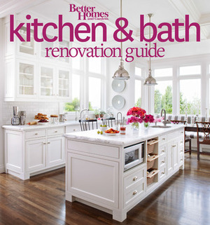 Better Homes and Gardens Kitchen and Bath Renovation Guide by Better Homes and Gardens