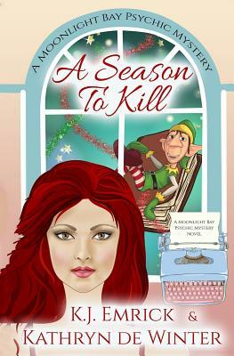 A Season to Kill by K. J. Emrick, Kathryn de Winter