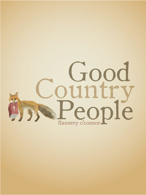 Good Country People by Flannery O'Connor