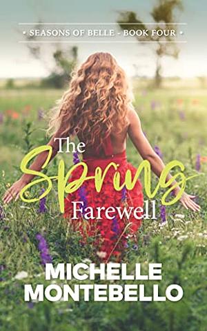 The Spring Farewell  by Michelle Montebello