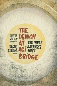 Demon at Agi Bridge and Other Japanese Tales by Haruo Shirane, Burton Watson