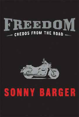 Freedom: Credos from the Road by Sonny Barger