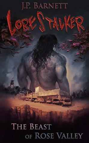 The Beast of Rose Valley (Lorestalker #1) by J.P. Barnett