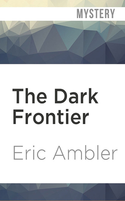 The Dark Frontier by Eric Ambler