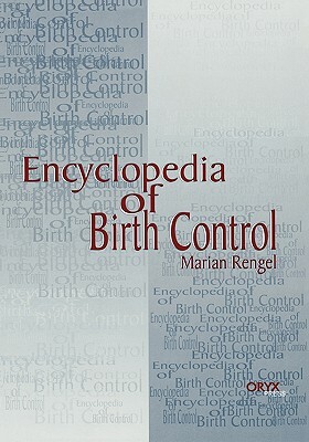 Encyclopedia of Birth Control by Marian Rengel