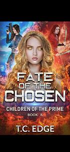 Fate of the Chosen by T.C. Edge