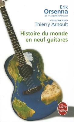 Histoire Du Monde En Neuf Guitares by Erik Orsenna
