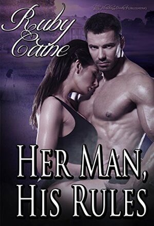 Her Man, His Rules by Ruby Caine