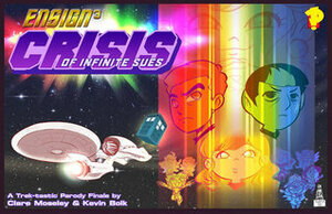 Ensign Cubed: Crisis of Infinite Sues by Clare Moseley, Kevin Bolk