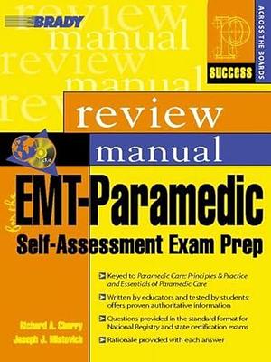 EMT-Paramedic Self-Assessment Success Across the Boards Exam Prep Review Manual by Richard A. Cherry, Joseph J. Mistovich