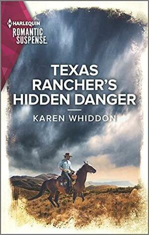 Texas Rancher's Hidden Danger by Karen Whiddon