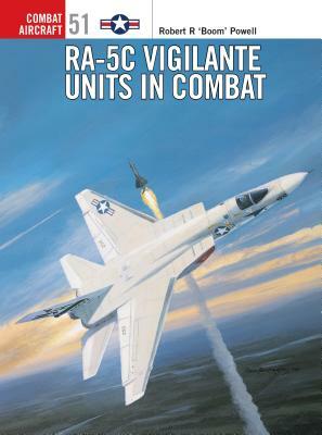 Ra-5c Vigilante Units in Combat by Robert R. Powell