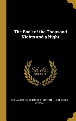 The Book of the Thousand Nights and a Night by Anonymous, Leonard C. Smithers