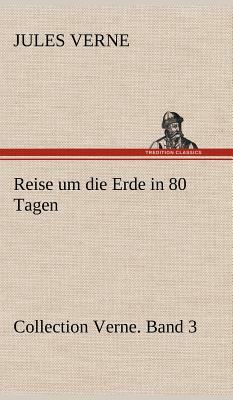 Reise Um Die Erde in 80 Tagen by Jules Verne