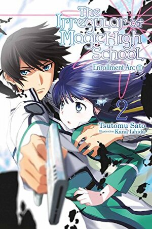 The Irregular at Magic High School, Vol. 2: Enrollment Arc, Part II by Tsutomu Sato