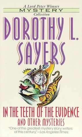 In the Teeth of the Evidence and Other Mysteries by Dorothy L. Sayers