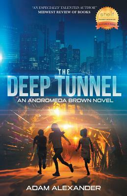 The Deep Tunnel: An Andromeda Brown Novel by Adam Alexander