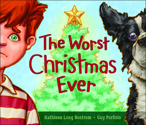 The Worst Christmas Ever by Kathleen Long Bostrom