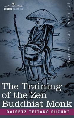 The Training of the Zen Buddhist Monk by Daisetz Teitaro Suzuki