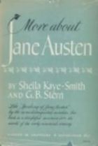 More About Jane Austen by Sheila Kaye-Smith, G.B. Stern