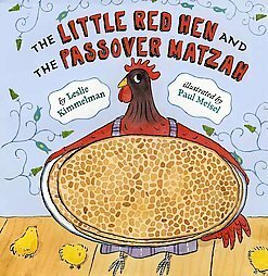 The Little Red Hen and the Passover Matzah by Leslie Kimmelman, Paul Meisel