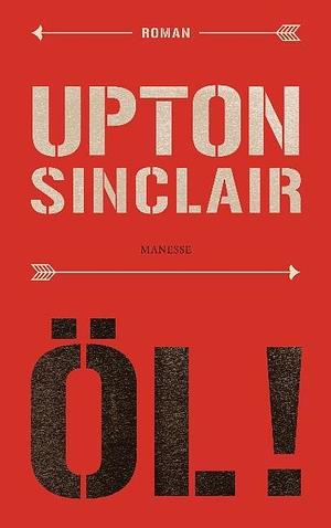 Öl! by Upton Sinclair