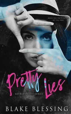 Pretty Lies: A contemporary YA Romance by Blake Blessing