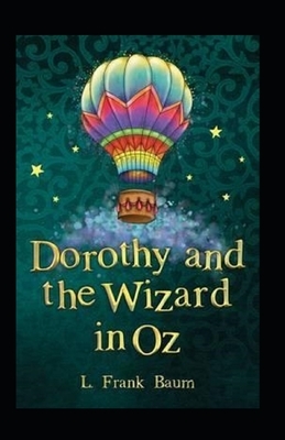 Dorothy and the Wizard in Oz Annotated by L. Frank Baum