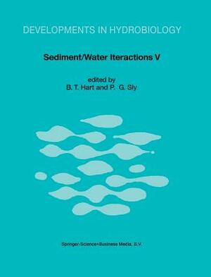 Sediment/Water Interactions: Proceedings of the Fifth International Symposium by 