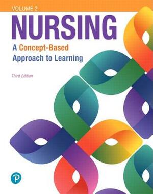 Nursing: A Concept-Based Approach to Learning, Volume II by Pearson Education