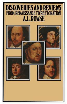 Discoveries and Reviews: From Renaissance to Restoration by A.L. Rowse