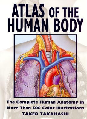 Atlas of the Human Body by Takeo Takahashi, Harper Collins Publishers