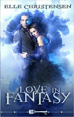 Love In Fantasy by Elle Christensen