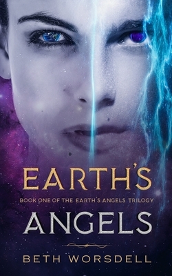 Earth's Angels: YA Edition by Beth Worsdell