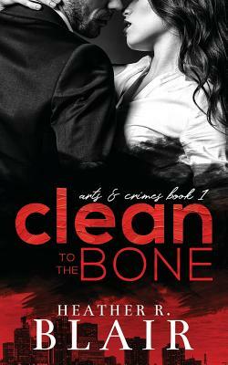 Clean to the Bone by Heather R. Blair
