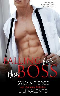 Falling for the Boss by Sylvia Pierce, Lili Valente