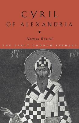 Cyril of Alexandria by Norman Russell