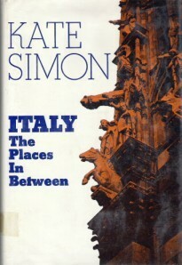 Italy: The Places in Between by Kate Simon