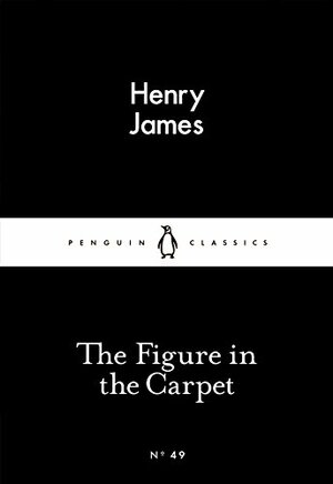 The Figure in the Carpet and Other Stories by Henry James