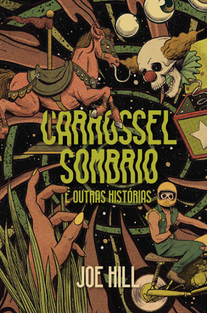 Carrossel Sombrio e Outras Histórias by Joe Hill