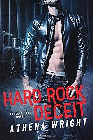 Hard Rock Deceit: A Rock Star Romance by Athena Wright, Athena Wright