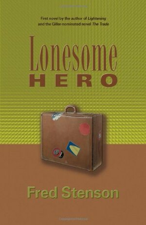 Lonesome Hero by Fred Stenson