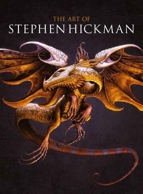 The Art of Stephen Hickman by Stephen Hickman