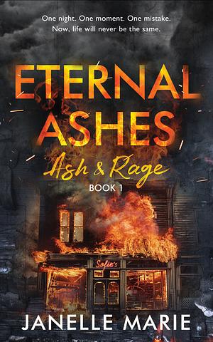 Eternal Ashes by Janelle Marie, Janelle Marie