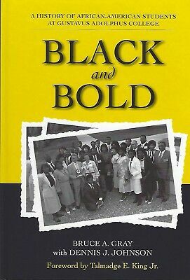 Black and Bold by Dennis J. Johnson, Bruce A. Gray, Talmadge E. King Jr., Elizabeth Sietsema