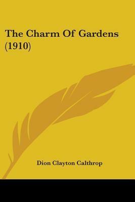 Charm of Gardens by Dion Clayton Calthrop