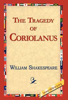 The Tragedy of Coriolanus by William Shakespeare